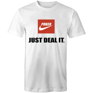 Just Deal it T-Shirt