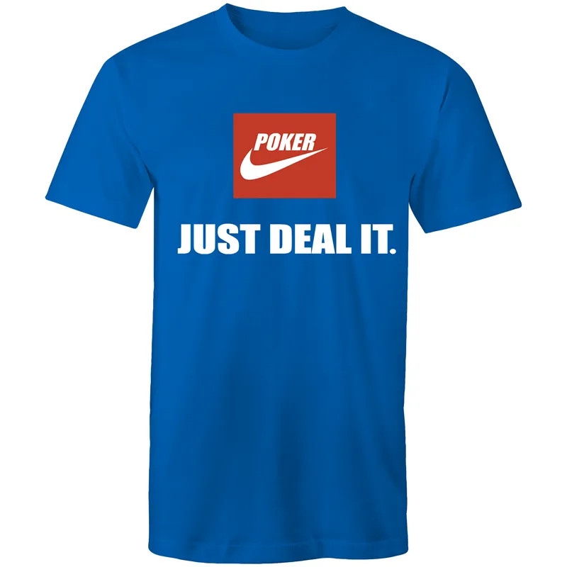 Just Deal it T-Shirt