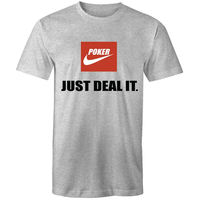 Just Deal it T-Shirt