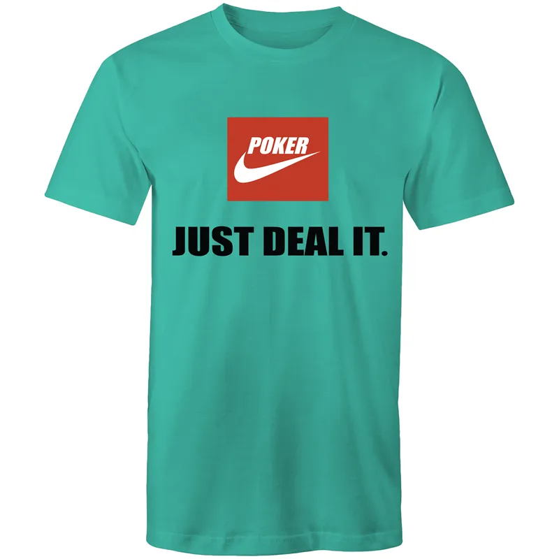Just Deal it T-Shirt