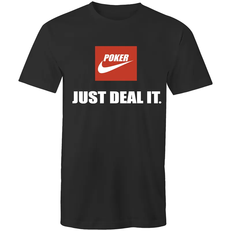 Just Deal it T-Shirt