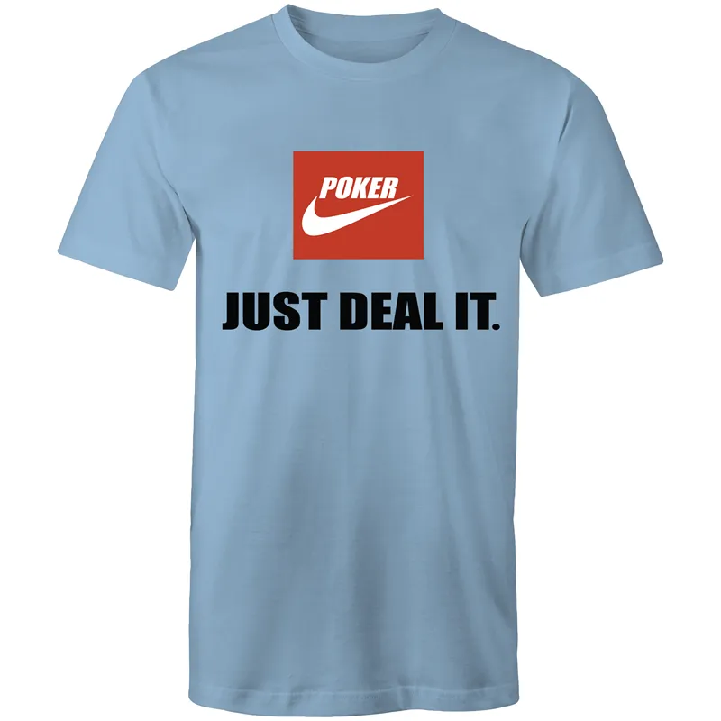 Just Deal it T-Shirt