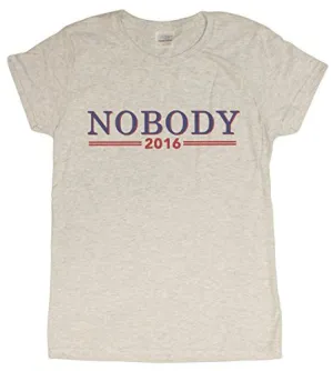 Ladies Nobody For President 2016 Funny Political T-Shirt