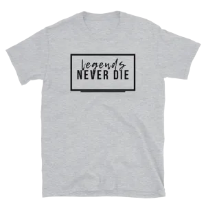 Legends Never Die - T-Shirt (Various Colors)
