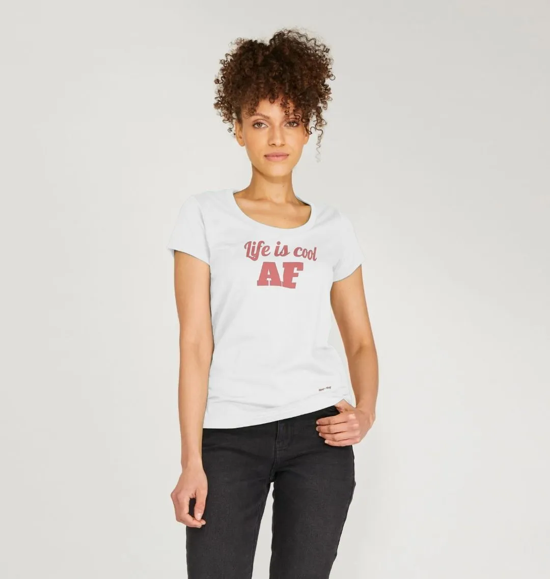 Life is Cool AF Scoop Tee