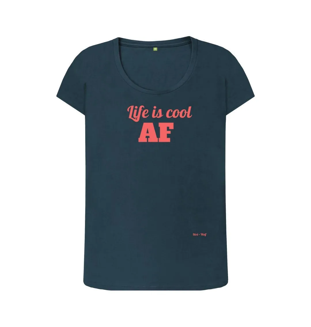 Life is Cool AF Scoop Tee