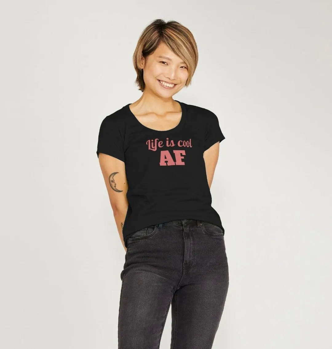 Life is Cool AF Scoop Tee