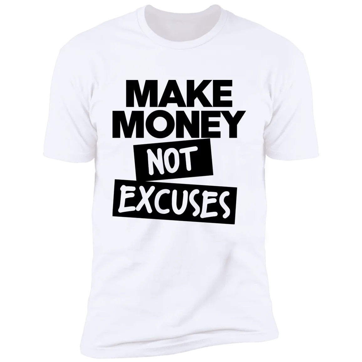 Make Money Not Excuses