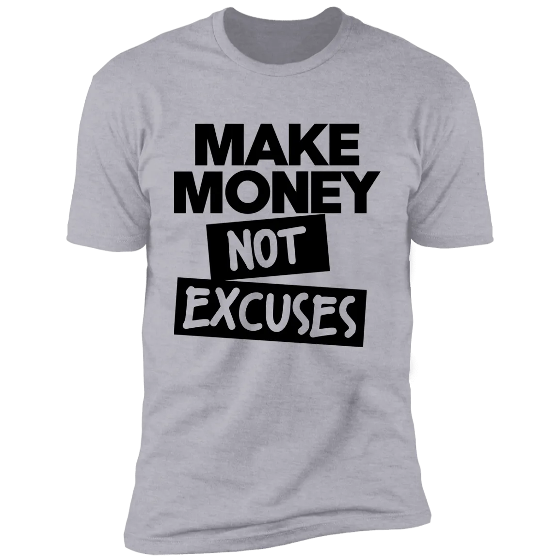 Make Money Not Excuses