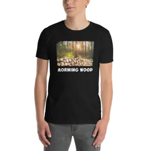 Morning Wood Funny T-shirt