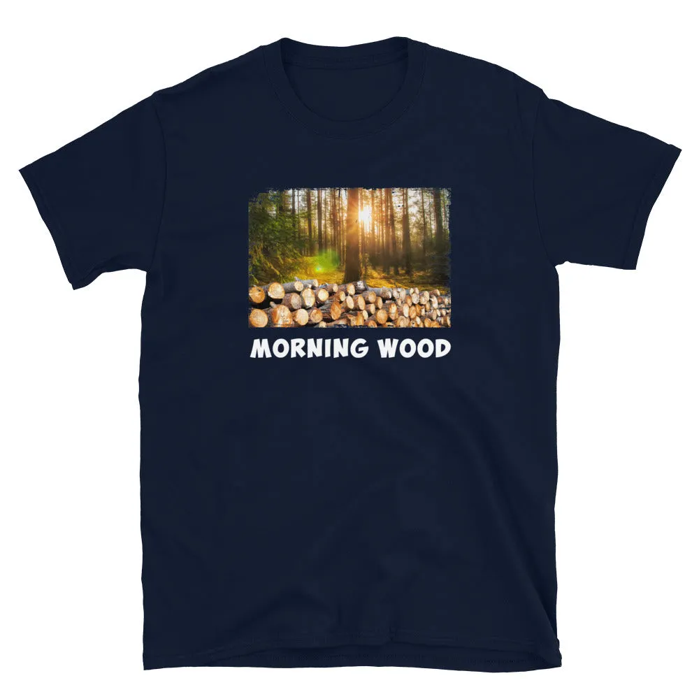 Morning Wood Funny T-shirt