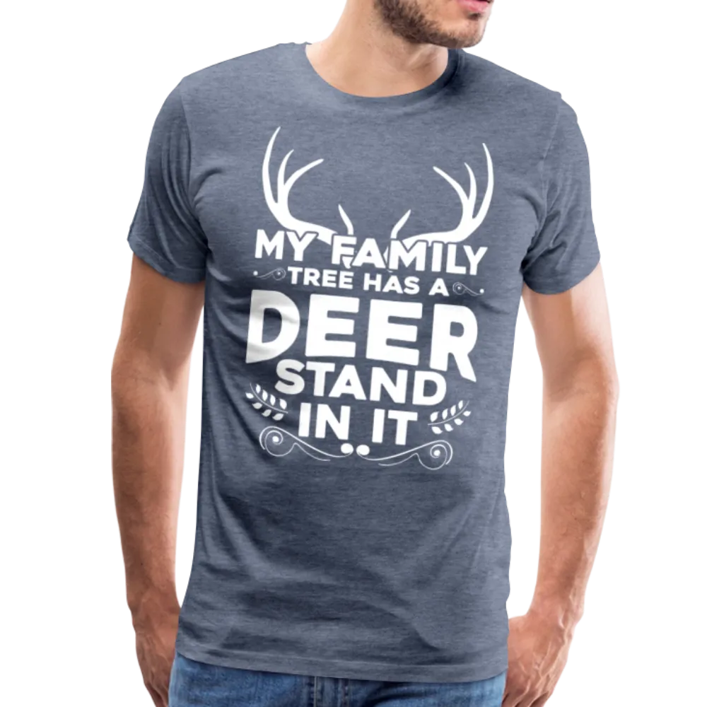 My Family Tree Has a Deer Stand In It Men's Premium T-Shirt (KS1027)