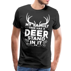 My Family Tree Has a Deer Stand In It Men's Premium T-Shirt (KS1027)