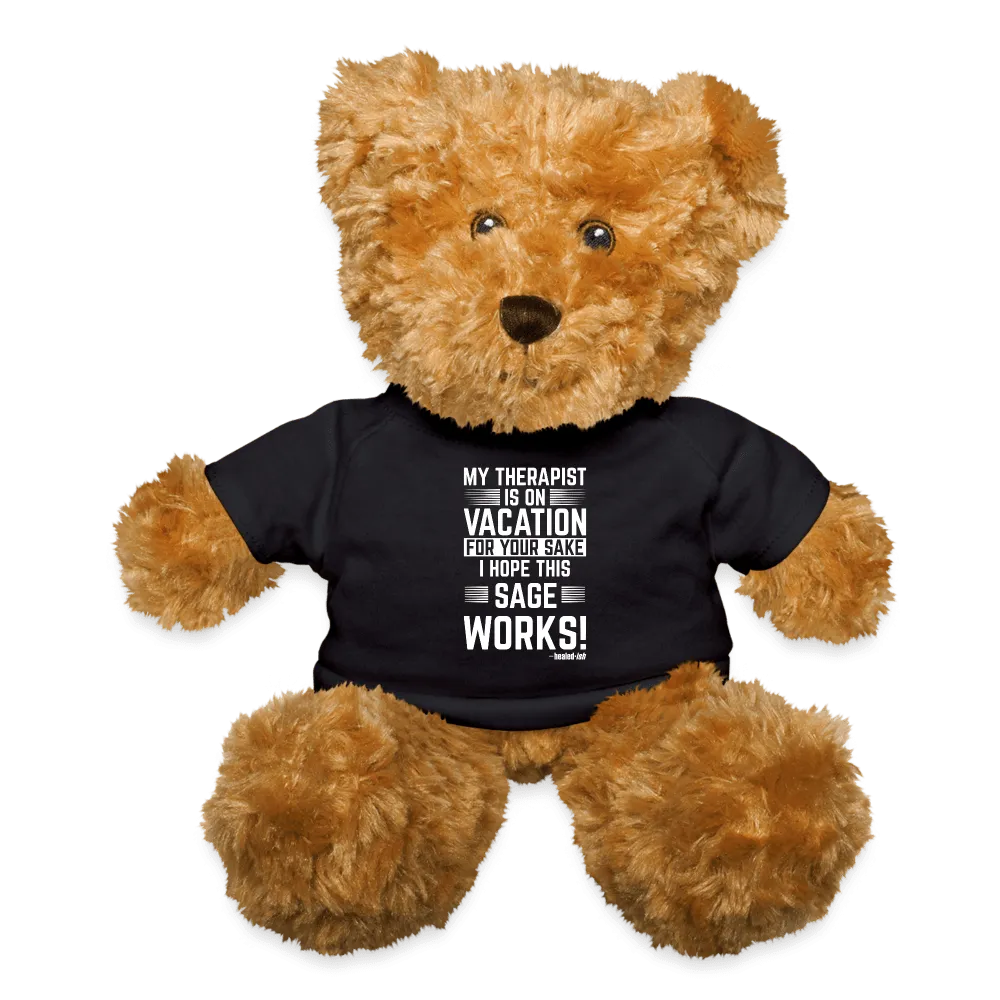 My Therapist Is On Vacation (Rated PG) - Teddy Bear