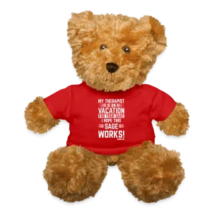 My Therapist Is On Vacation (Rated PG) - Teddy Bear