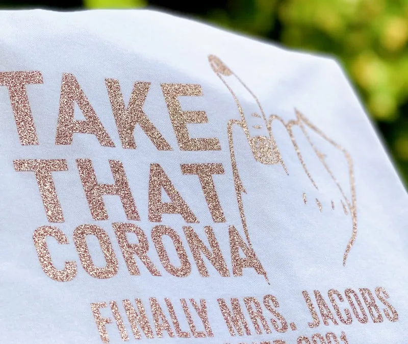 Personalised Take That Corona Finally Mrs T-shirt