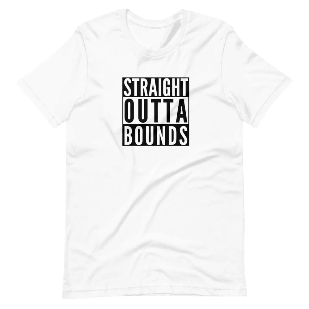 "Straight Outta Bounds" Short-sleeve unisex t-shirt