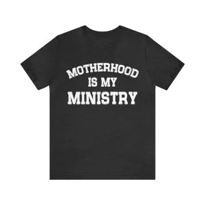Sandjest Mom T-Shirt Motherhood Is My Ministry Gift for Women Girl Friends