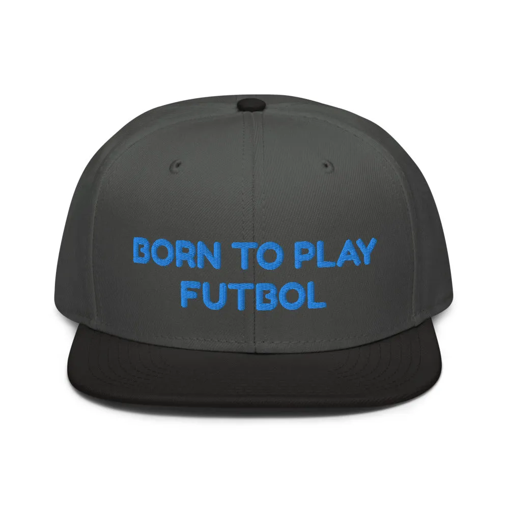 Snapback Hat "1051-0051 Born To Play Futbol (Blue Logo)"