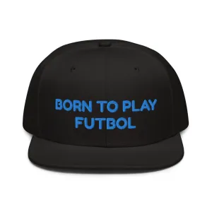 Snapback Hat "1051-0051 Born To Play Futbol (Blue Logo)"