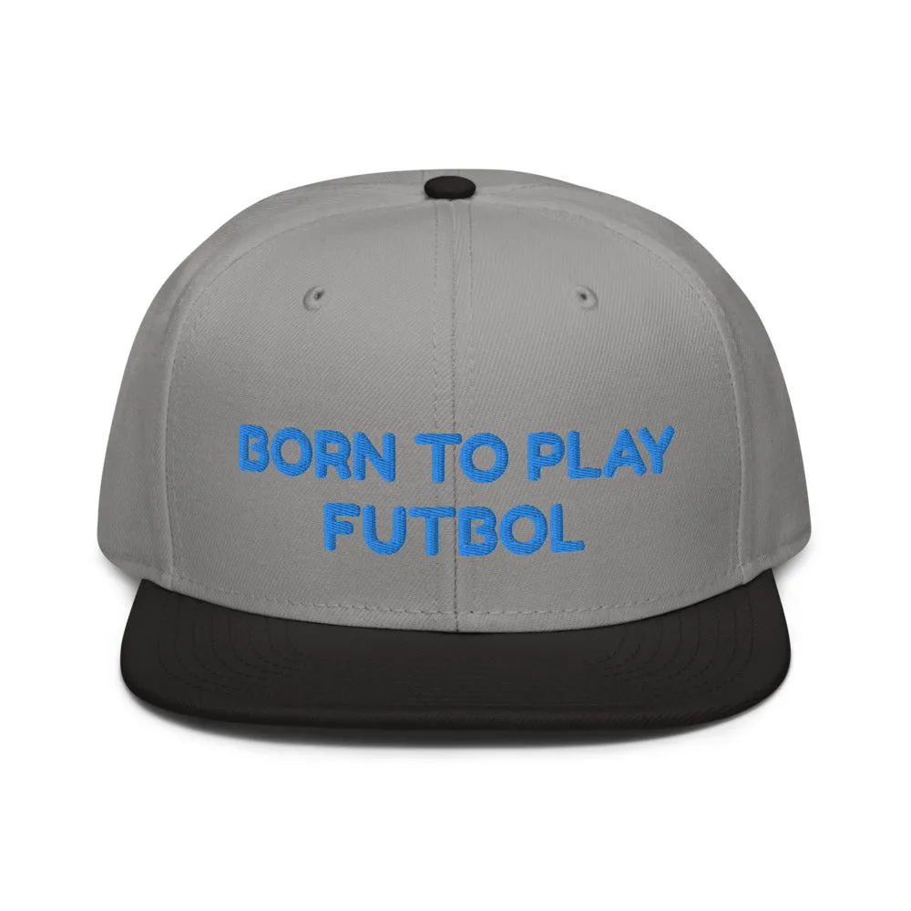Snapback Hat "1051-0051 Born To Play Futbol (Blue Logo)"