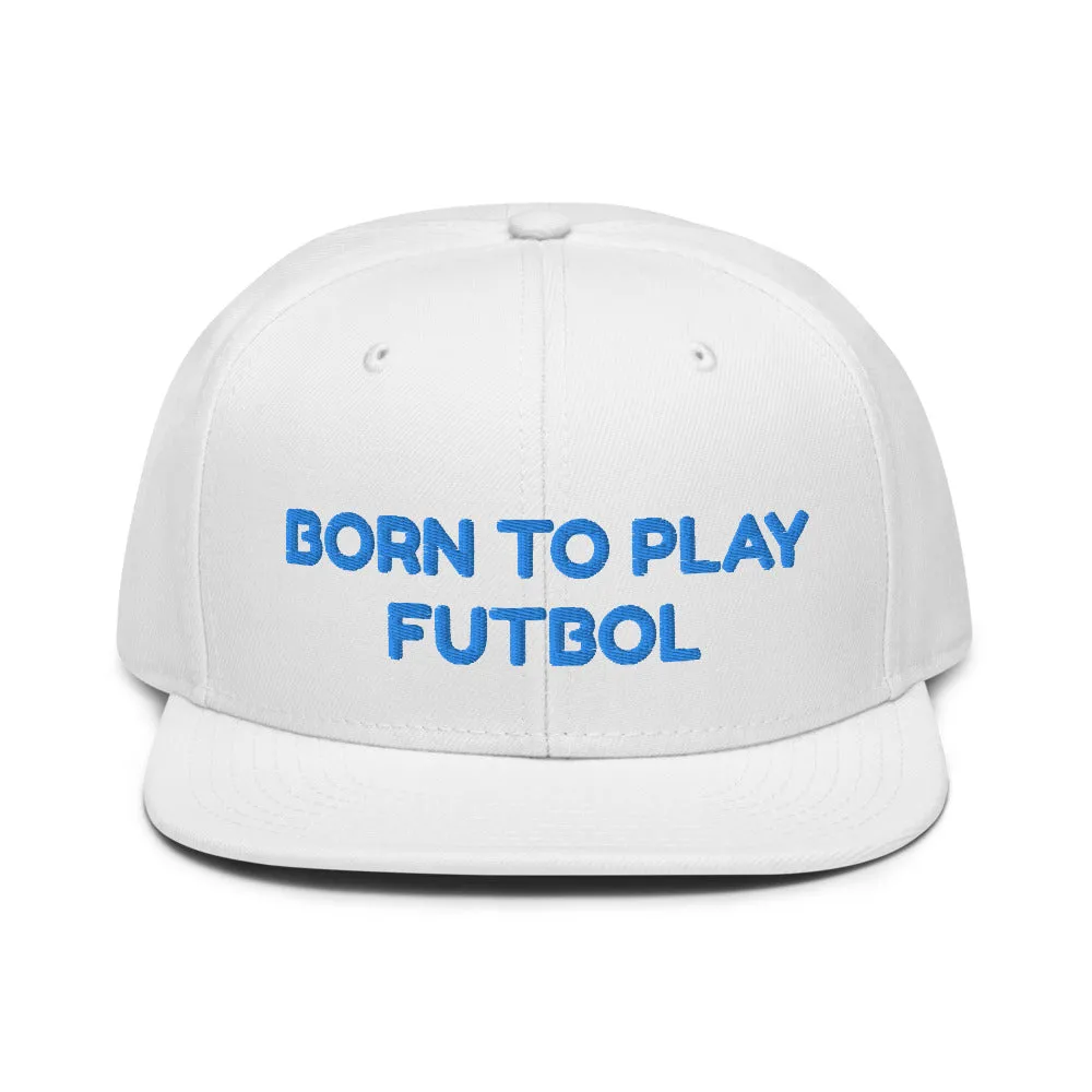 Snapback Hat "1051-0051 Born To Play Futbol (Blue Logo)"