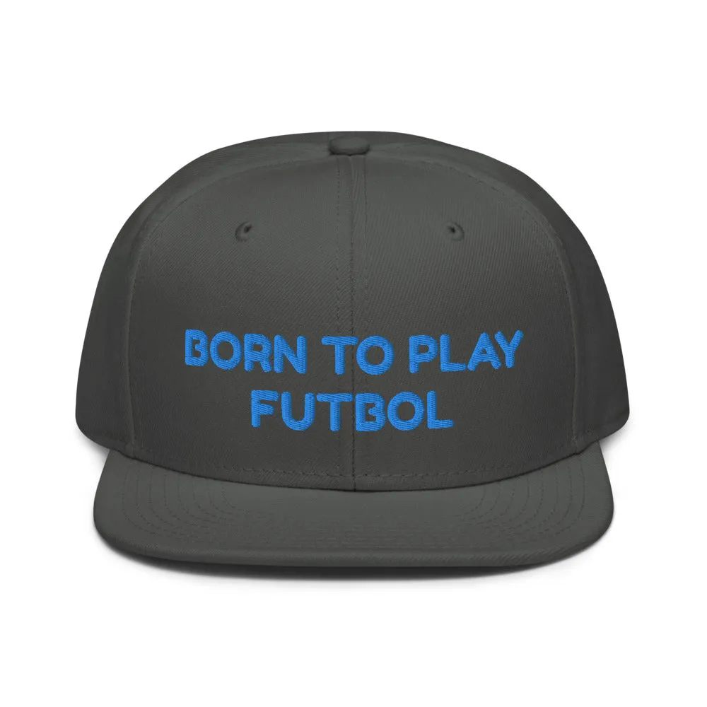 Snapback Hat "1051-0051 Born To Play Futbol (Blue Logo)"
