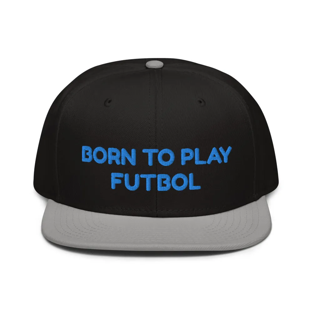 Snapback Hat "1051-0051 Born To Play Futbol (Blue Logo)"