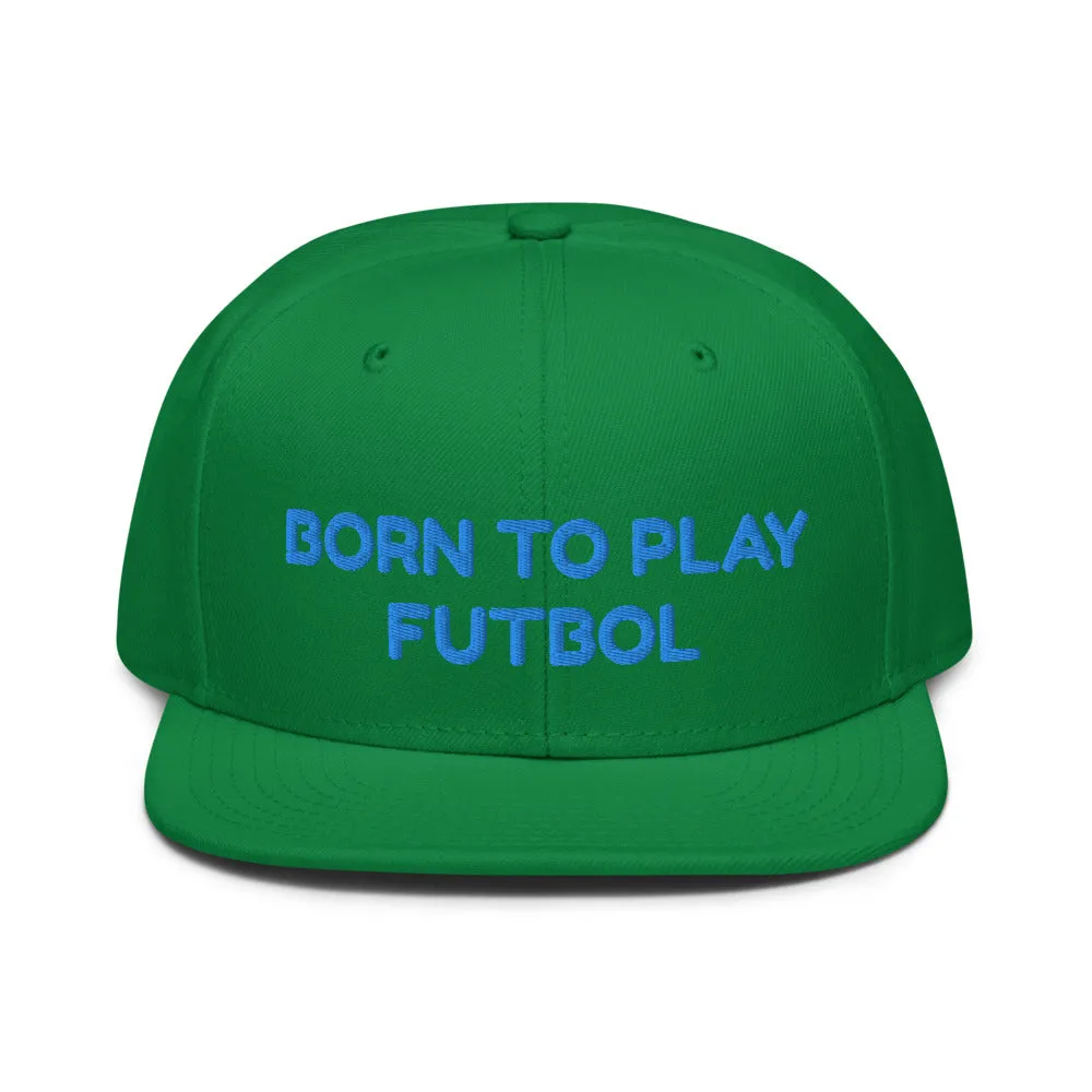 Snapback Hat "1051-0051 Born To Play Futbol (Blue Logo)"