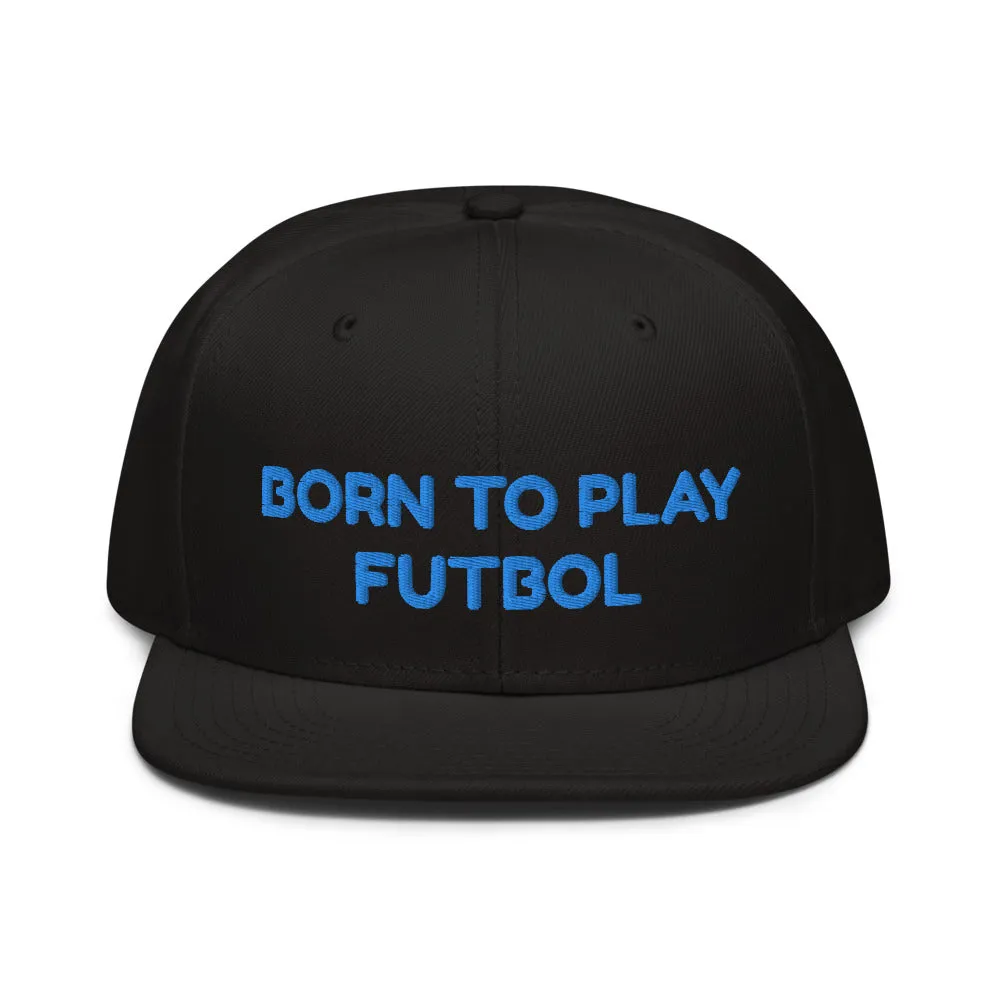 Snapback Hat "1051-0051 Born To Play Futbol (Blue Logo)"