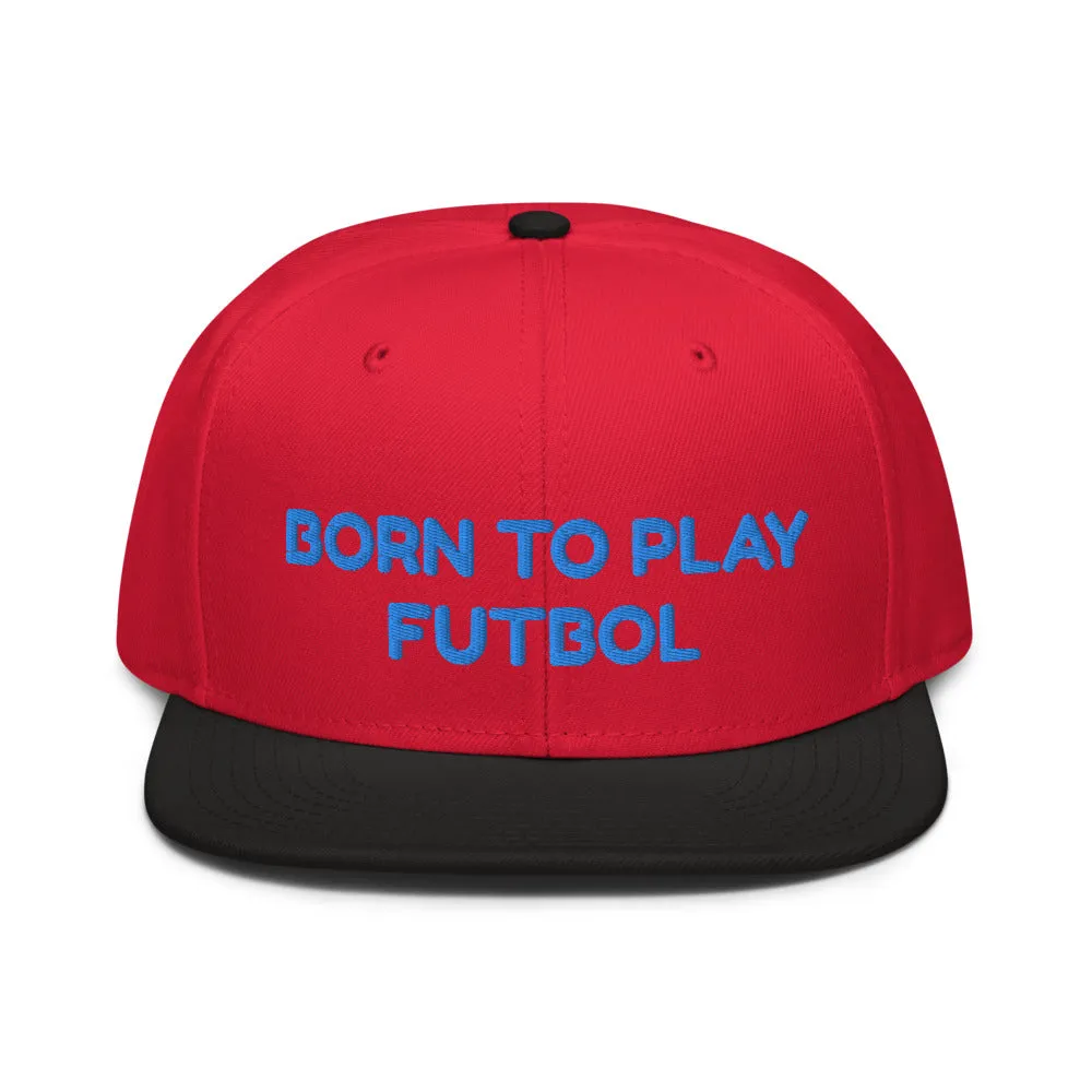 Snapback Hat "1051-0051 Born To Play Futbol (Blue Logo)"