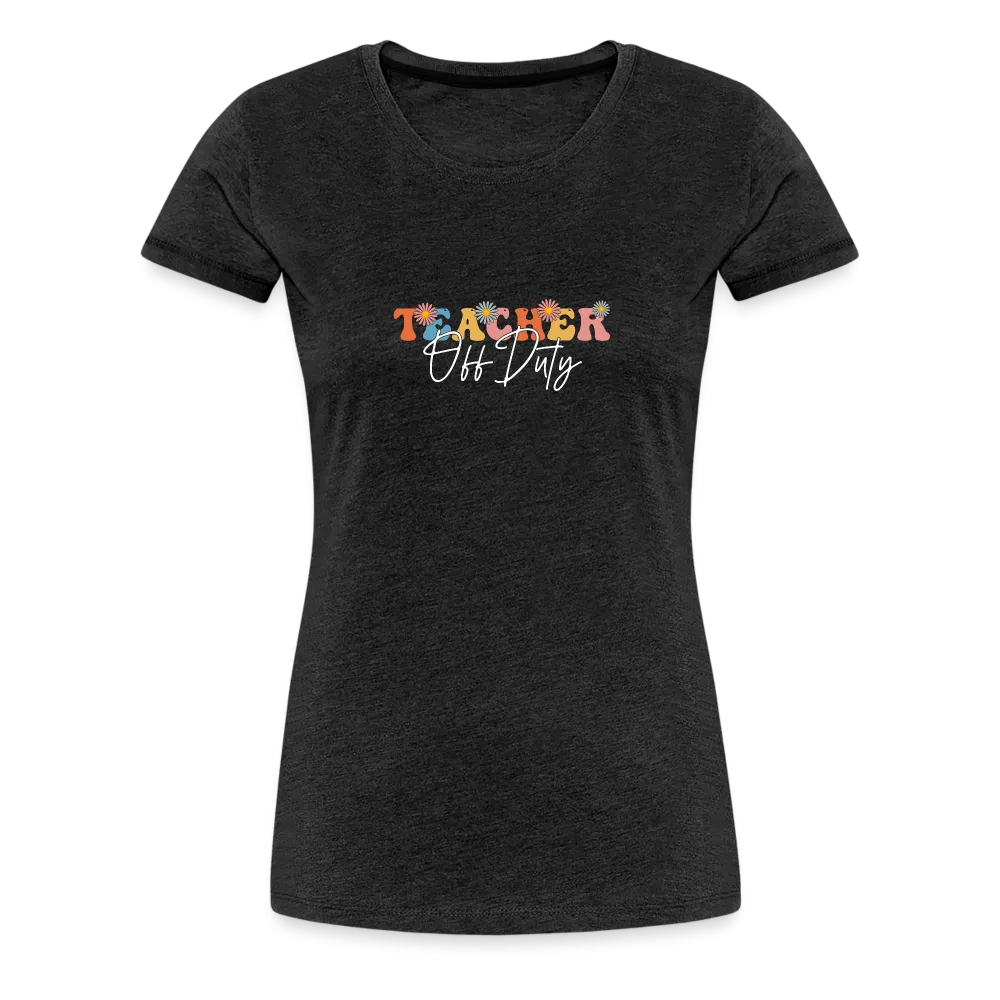 “Teacher Off Duty-Retro”-Women’s Premium T-Shirt