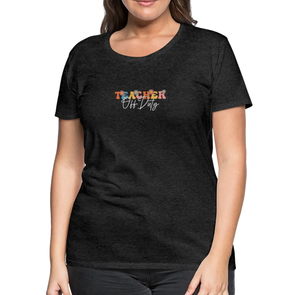 “Teacher Off Duty-Retro”-Women’s Premium T-Shirt