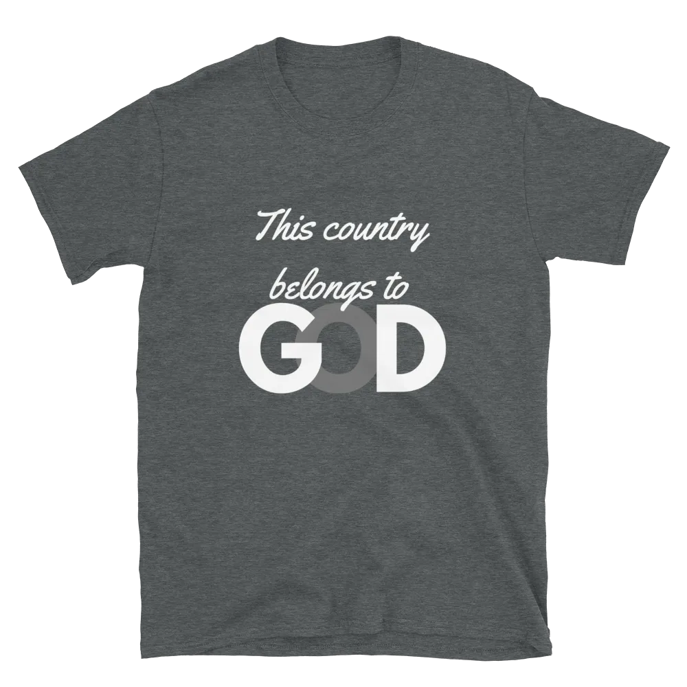 This Country Belongs to God - T-Shirt (Various Colors)