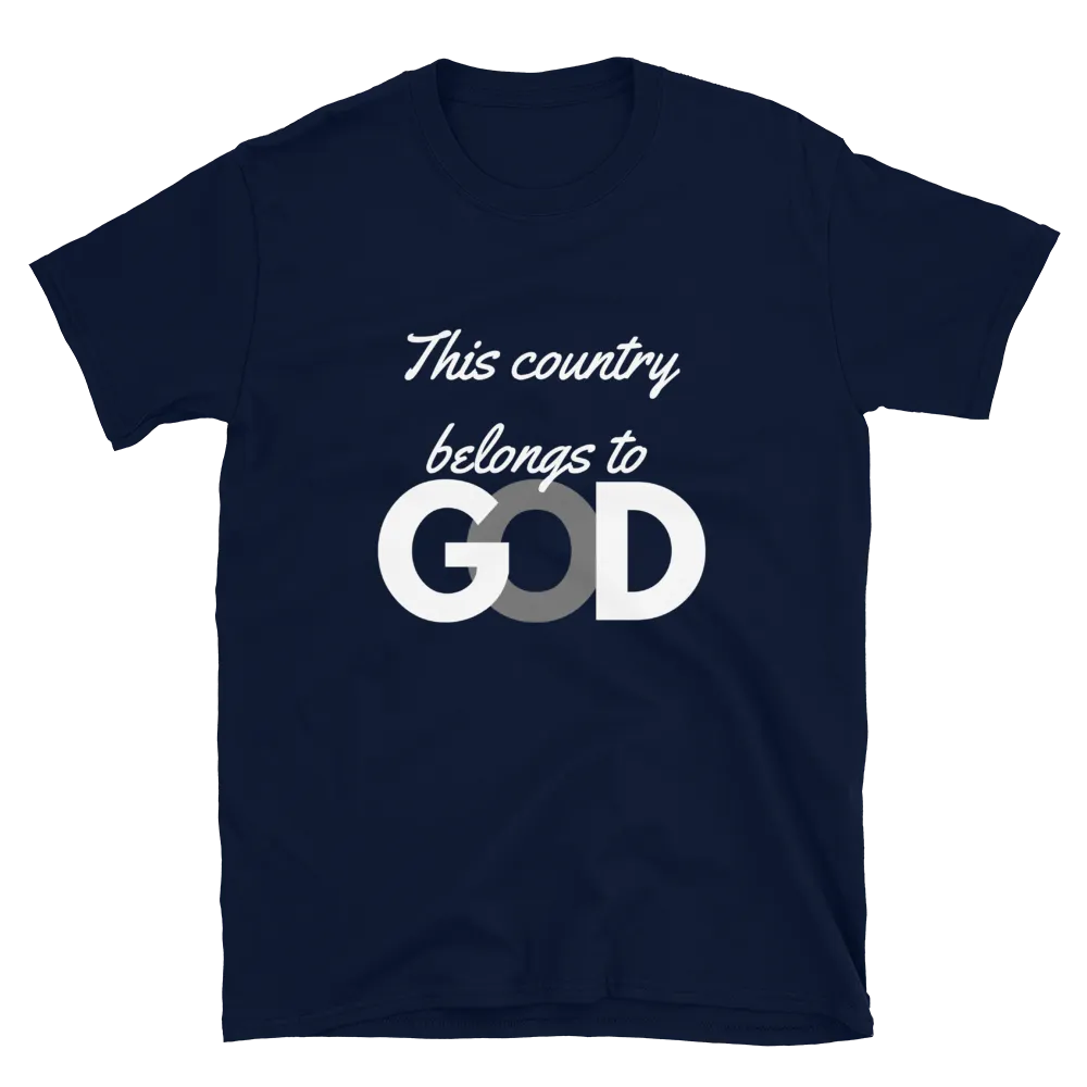 This Country Belongs to God - T-Shirt (Various Colors)