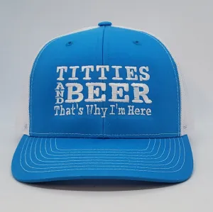 Titties and Beer That's Why I'm Here