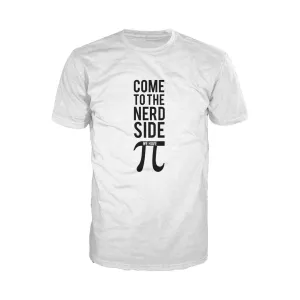 Weird Science Come To The Nerd Side We Have Pi Official Men's T-shirt (White)