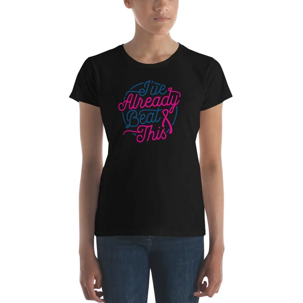 Women's I've Already Beat This Breast Cancer Awareness Shirt