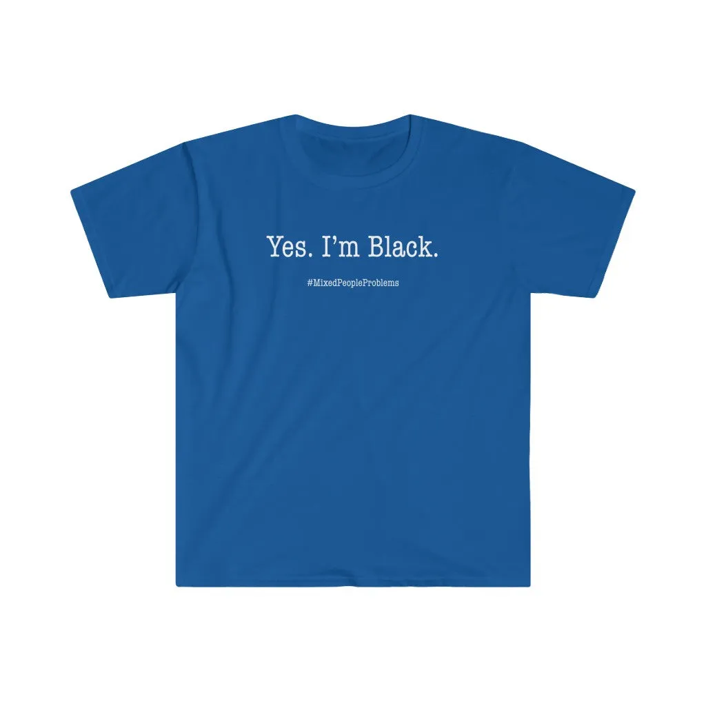 Yes. I AM. Mixed People Problems Shirt | The Questions Asked