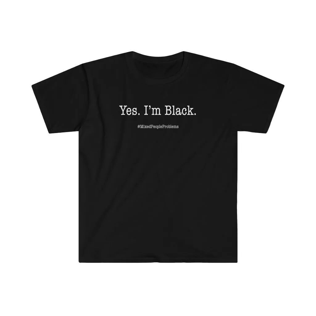Yes. I AM. Mixed People Problems Shirt | The Questions Asked