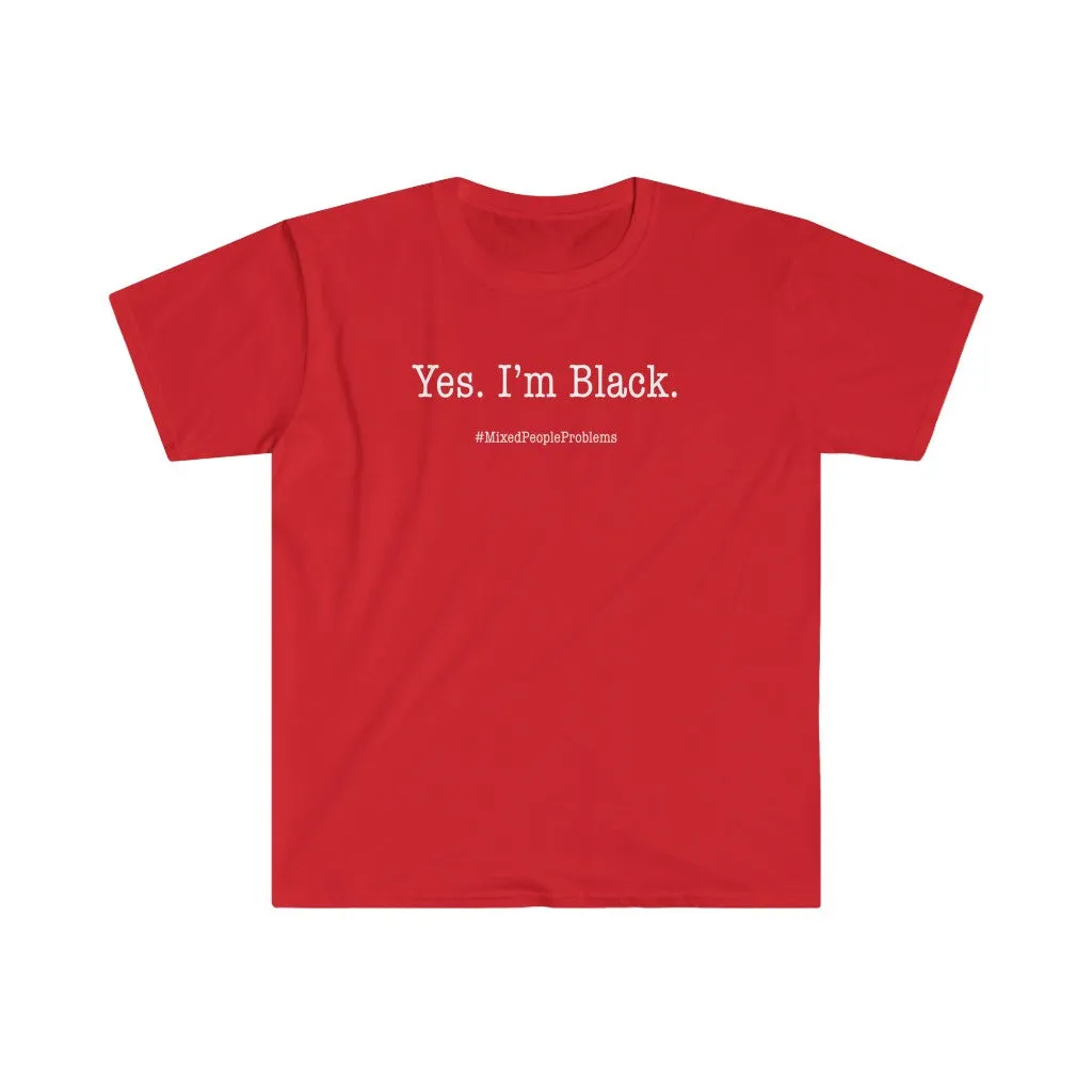 Yes. I AM. Mixed People Problems Shirt | The Questions Asked