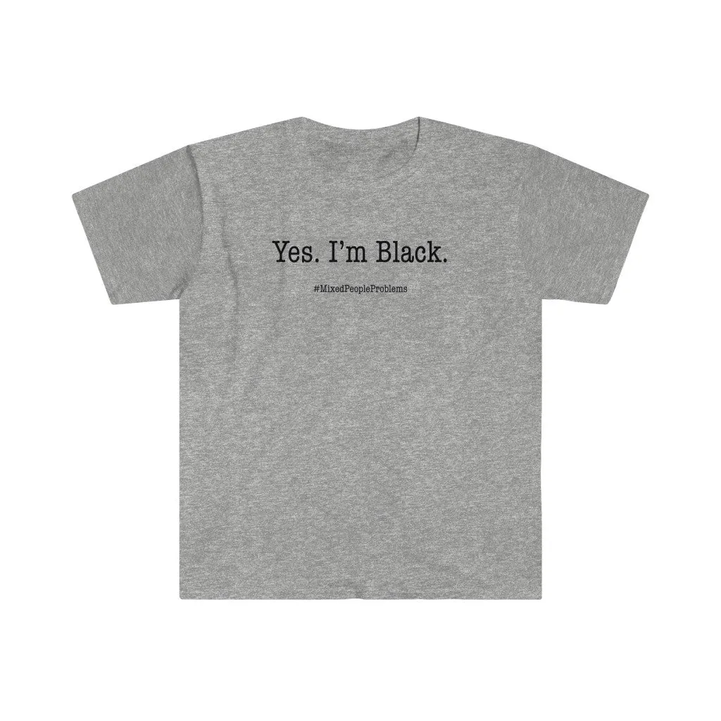 Yes. I AM. Mixed People Problems Shirt | The Questions Asked